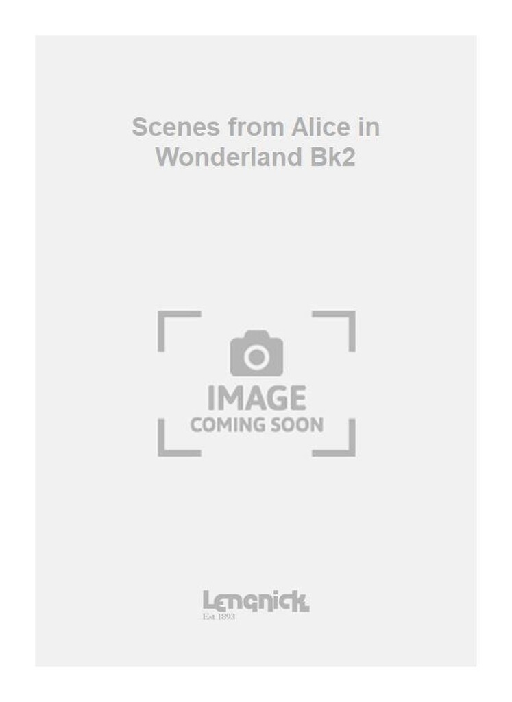 Scenes from Alice in Wonderland Bk2